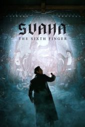 Svaha: The Sixth Finger (2019)